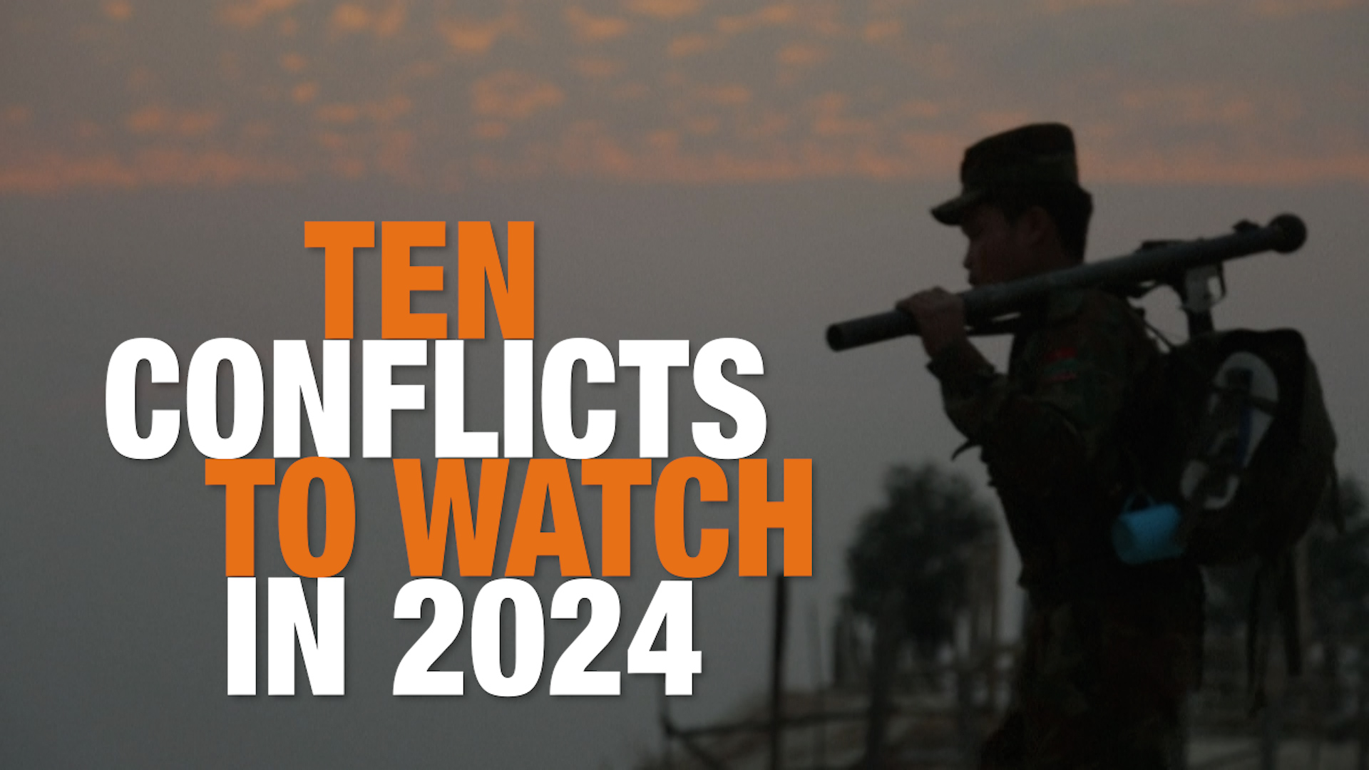 Ten Conflicts to Watch in 2024 International Crisis Group